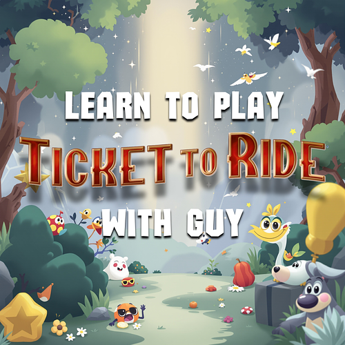 Learn To Play, with Guy: Ticket To Ride